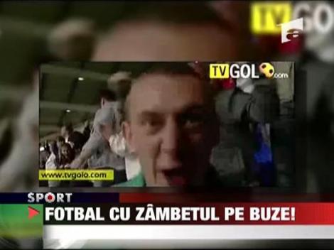 Fotbal cu zambetul pe buze!