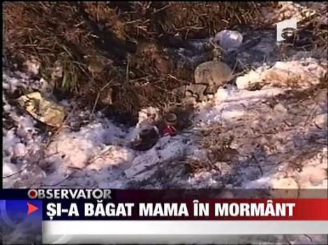 Si-a bagat mama in mormant