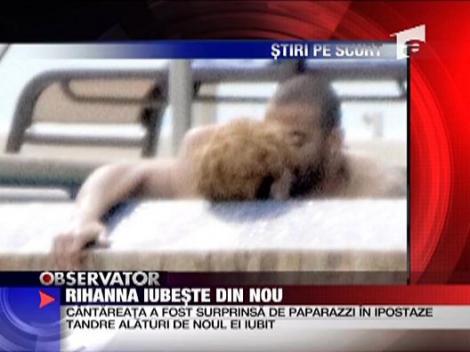 Rihanna iubeste din nou