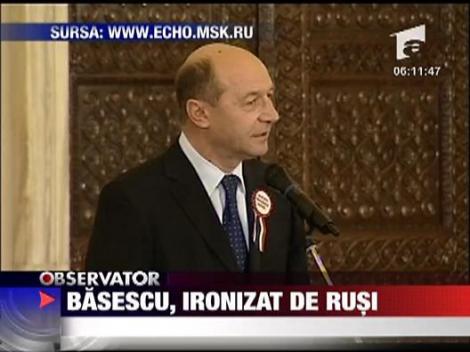 Basescu, ironizat de Rusi