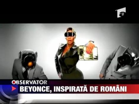 Beyonce, inspirata de romani