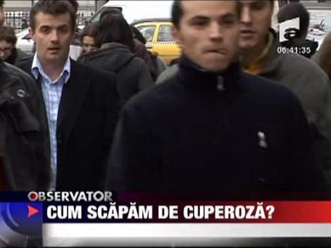 Cum scapam de cuperoza?