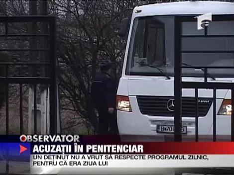 Acuzatii in penitenciar