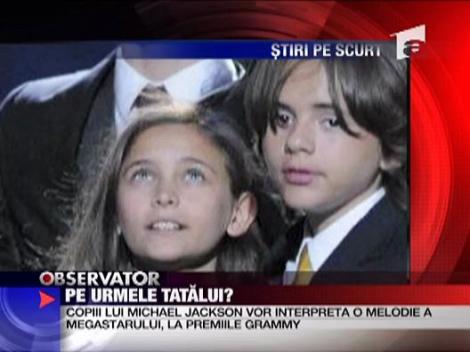 Copiii lui Michael Jackson vor canta la Premiile Grammy