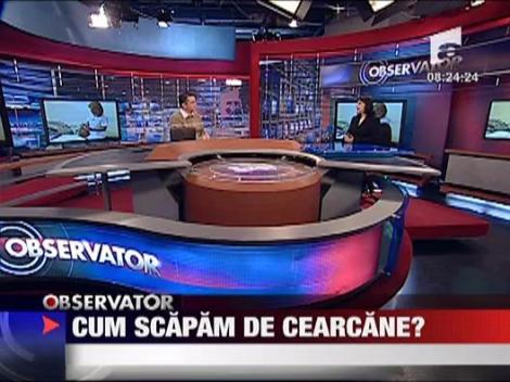 Cum scapam de cearcane?