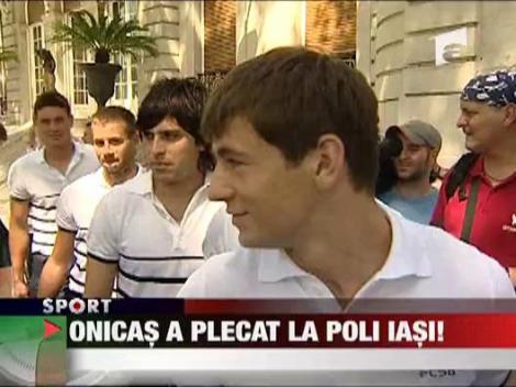 Onicas a fost imprumutat la Poli Iasi