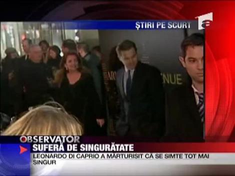 Leonardo DiCaprio sufera de singuratate