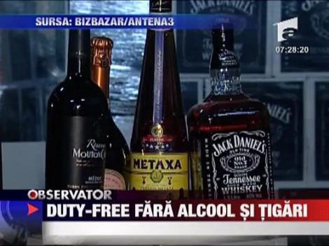 Duty free fara alcool si tigari