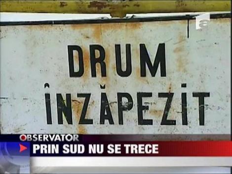 Sudul tarii blocat circulatiei