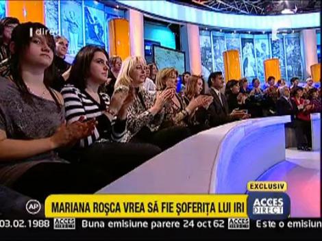 Mariana Rosca vrea sa fie soferita lui Iri