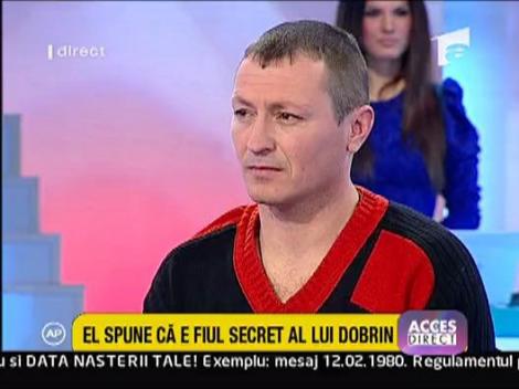 El spune ca e fiul secret al lui Dobrin