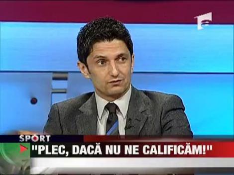 Razvan Lucescu: "Plec,  daca nu ne calificam la europene!"