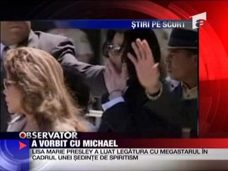 Lisa Marie Presley a vorbit cu Michael Jackson
