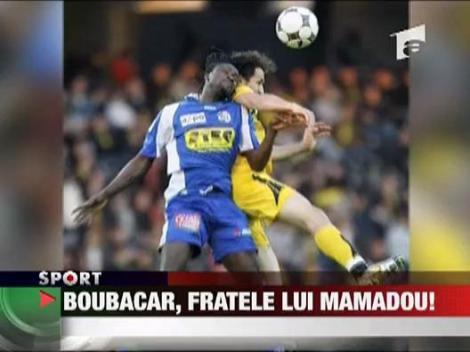 A venit Boubacar, fratele lui Mamadou!