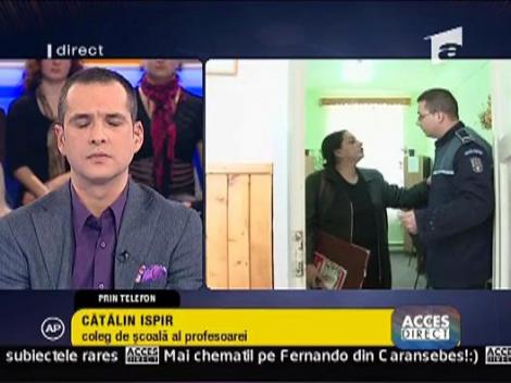 Colegul profei batause: "Politistul ar fi trebuit sa o impuste"