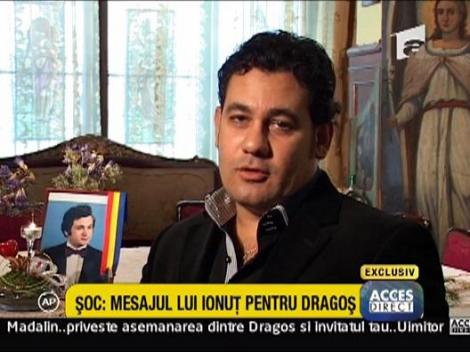 Vezi mesajul lui Ionut catre Dragos Dolanescu!