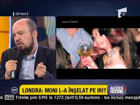 Londra: Moni l-a inselat pe Iri?