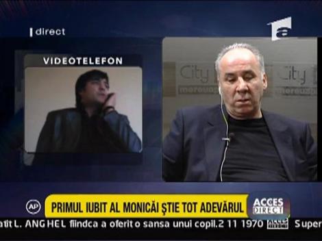 Primul iubit al Monicai stie tot adevarul