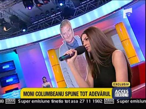 Moni: "Ion Columbeanu stie adevarul"