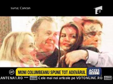 Monica Columbeanu spune tot adevarul