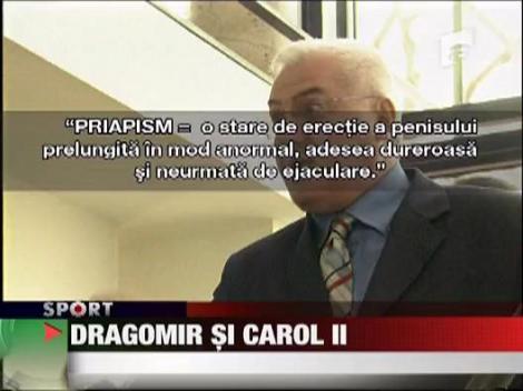 Dumitru Dragomir sufera de priapism