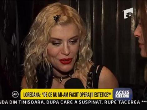 Loredana explica de ce nu apeleaza la operatii estetice