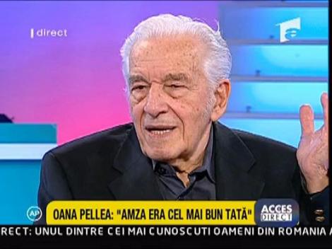 Oana Pellea: “Amza era cel mai bun tata”