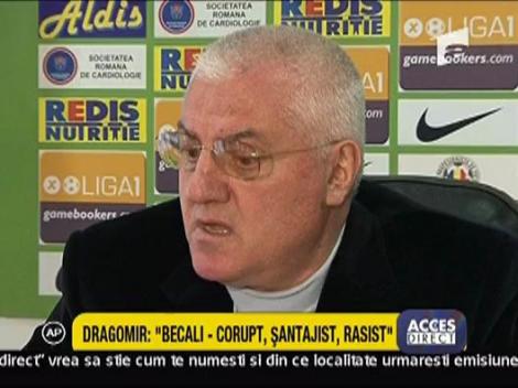 Dragomir: "Becali - Corupt, santajist, rasist"