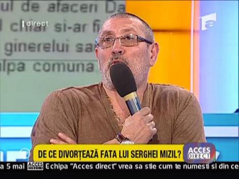 De ce divorteaza fata lui Serghei Mizil?