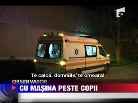 Cu masina peste copii