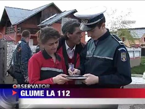 Glume proaste la 112