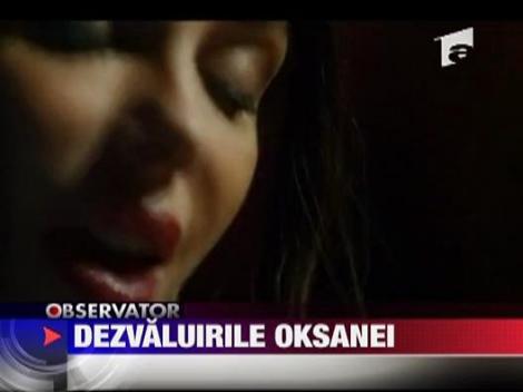 Dezvaluirile Oksanei Grigorieva