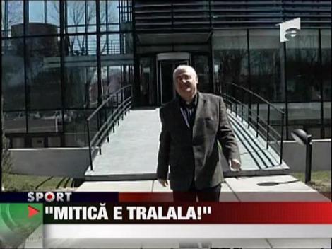 Gigi Becali: "Mitica e tralala"