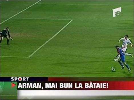 Arman, mai bun la bataie!