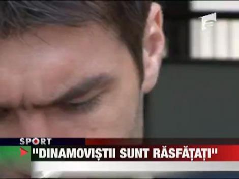 Ciprian Sora: "Dinamovistii sunt rasfatati"