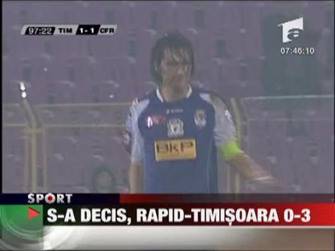 S-a decis, Rapid - Timisoara 0-3