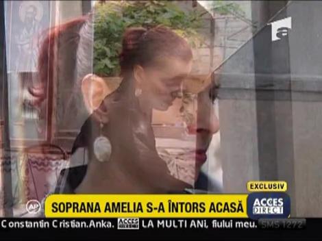 Soprana Amelia, din nou acasa