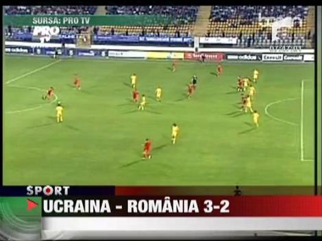 Ucraina - Romania 3-2
