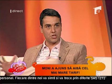 Aparitiile lui Moni costa 3000 de euro
