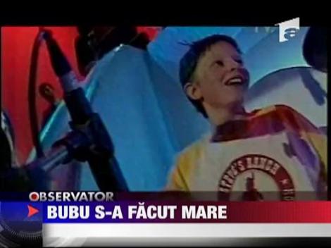 Bubu s-a facut mare