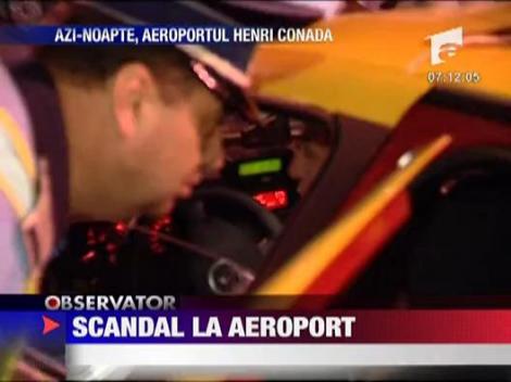 Scandal la aeroport