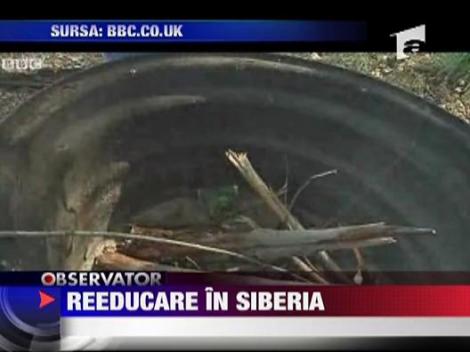 Tabara de reeducare in Siberia