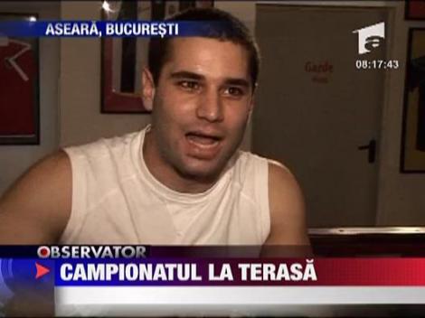 Campionatul la terasa