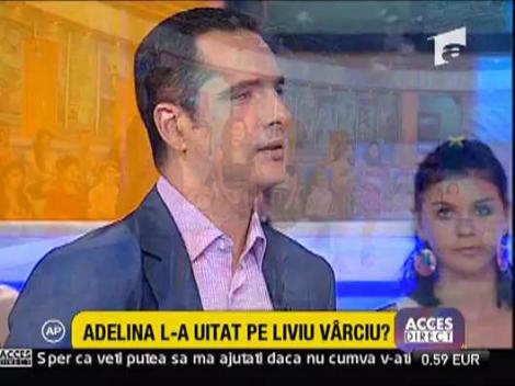 Adelina l-a uitat pe Liviu Varciu?