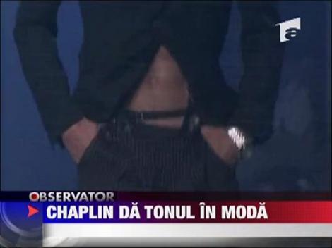 Chaplin da tonul in moda