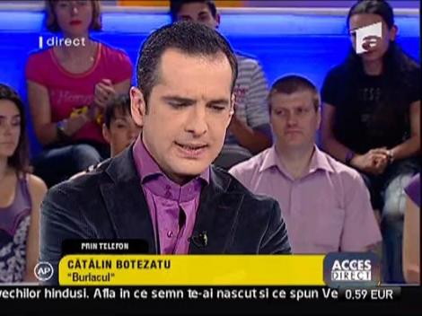 Botezatu: "Nu credem in casatorie, dar am putea avea un copil impreuna"