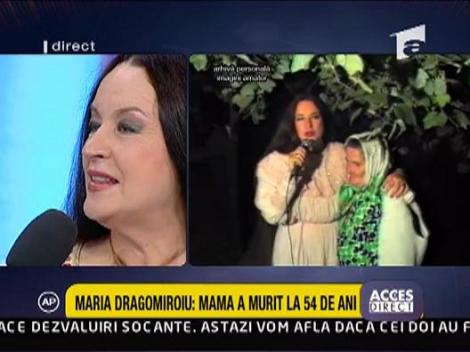 Mama Mariei Dragomiroiu a murit la 54 de ani