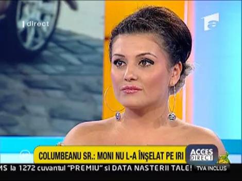Ion Columbeanu nu crede ca Monica l-a inselat pe Irinel
