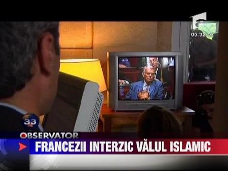 Francezii interzic valul islamic