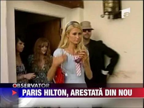Paris Hilton a fost arestata din nou